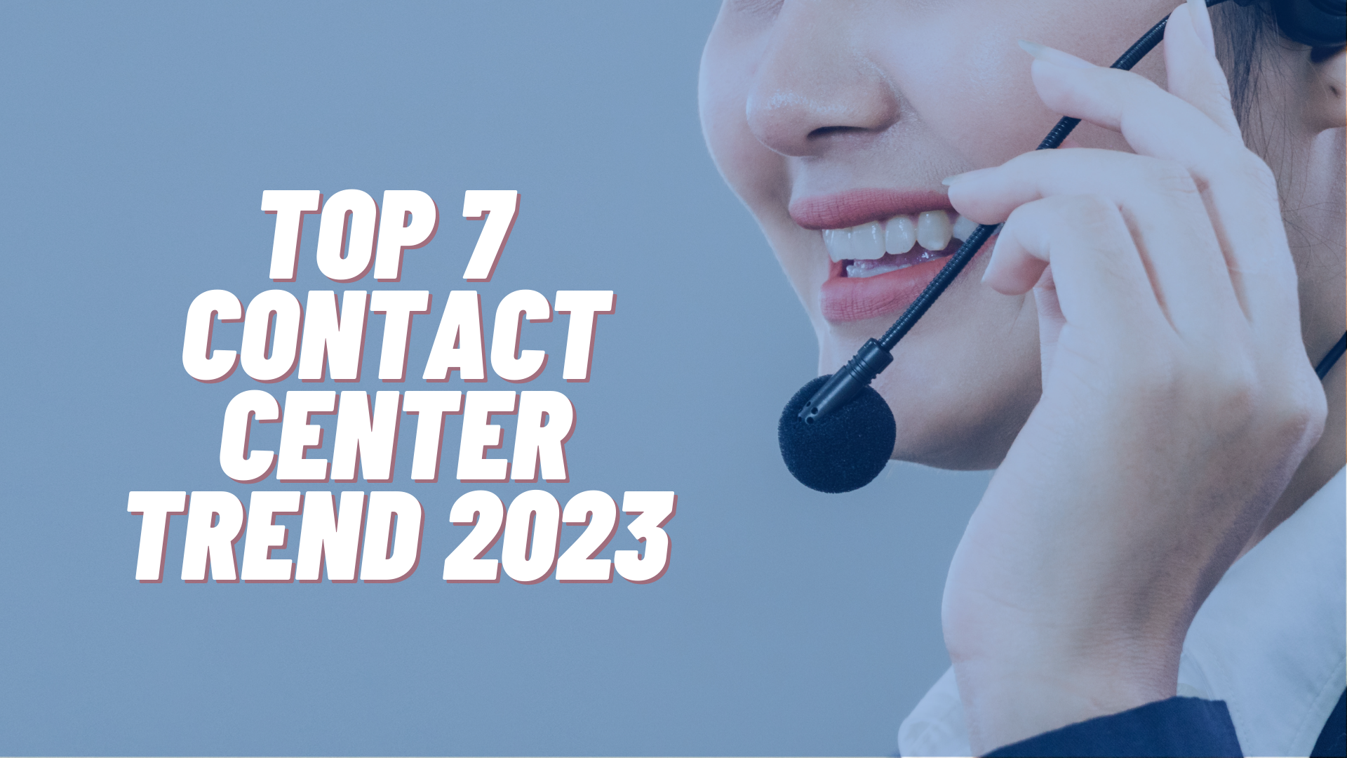 Image of Top 7 Contact Center Trends 2023 to Optimize Your Business