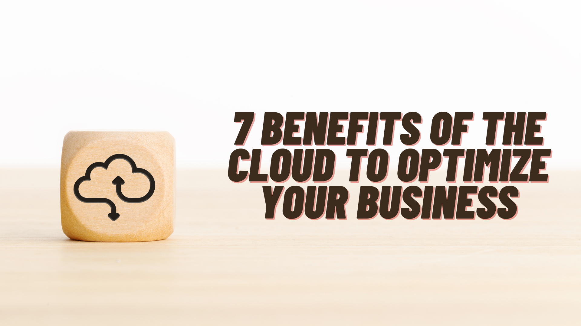 Image of 7 Benefits of the Cloud to Optimize Your Business