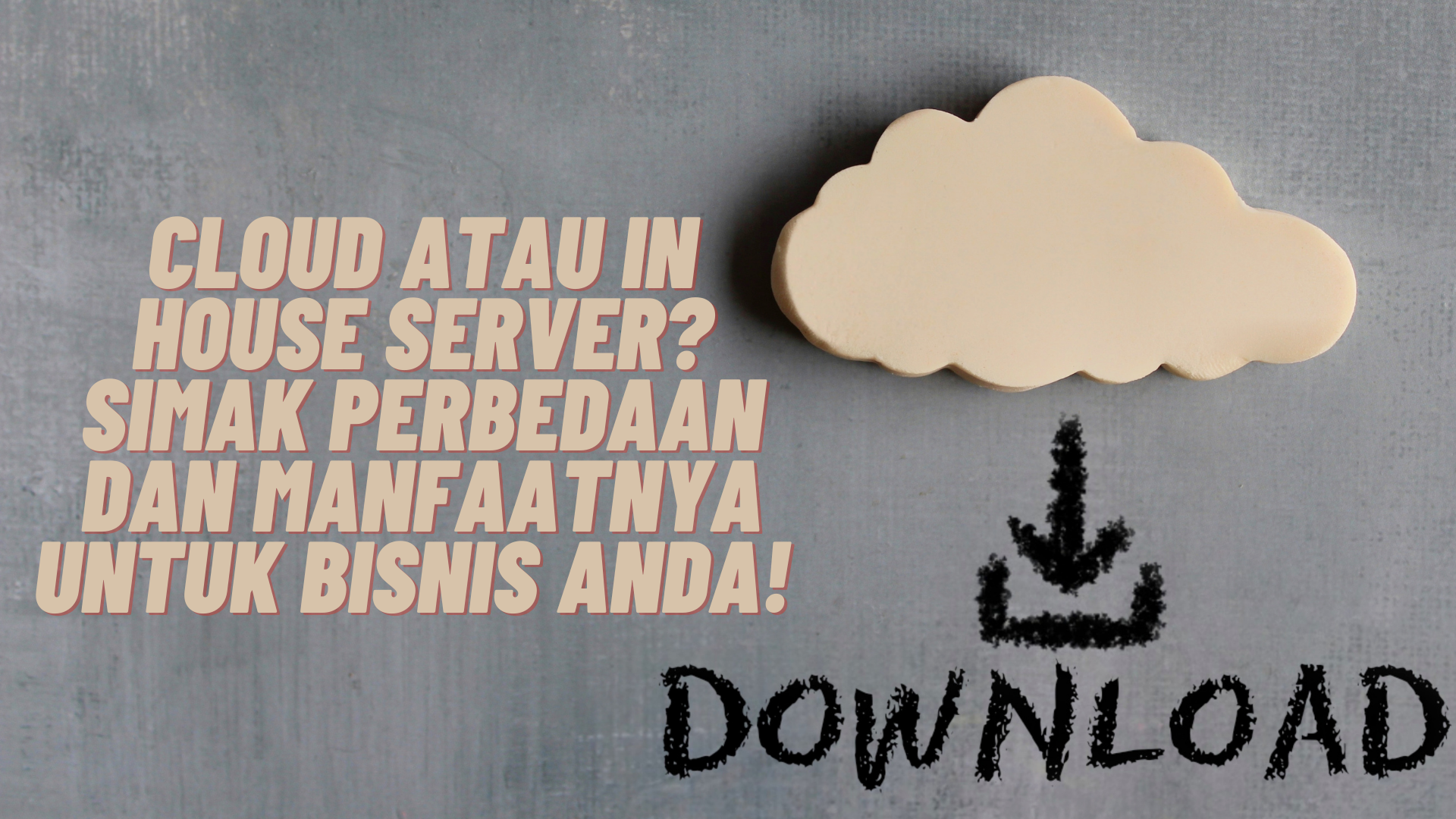 Image of Cloud atau In House Server? Simak Perbedaan dan Manfaatnya untuk Bisnis Anda! 