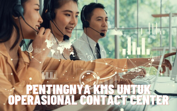 Image of Pentingnya Knowledge Management System dalam Operasional Contact Center